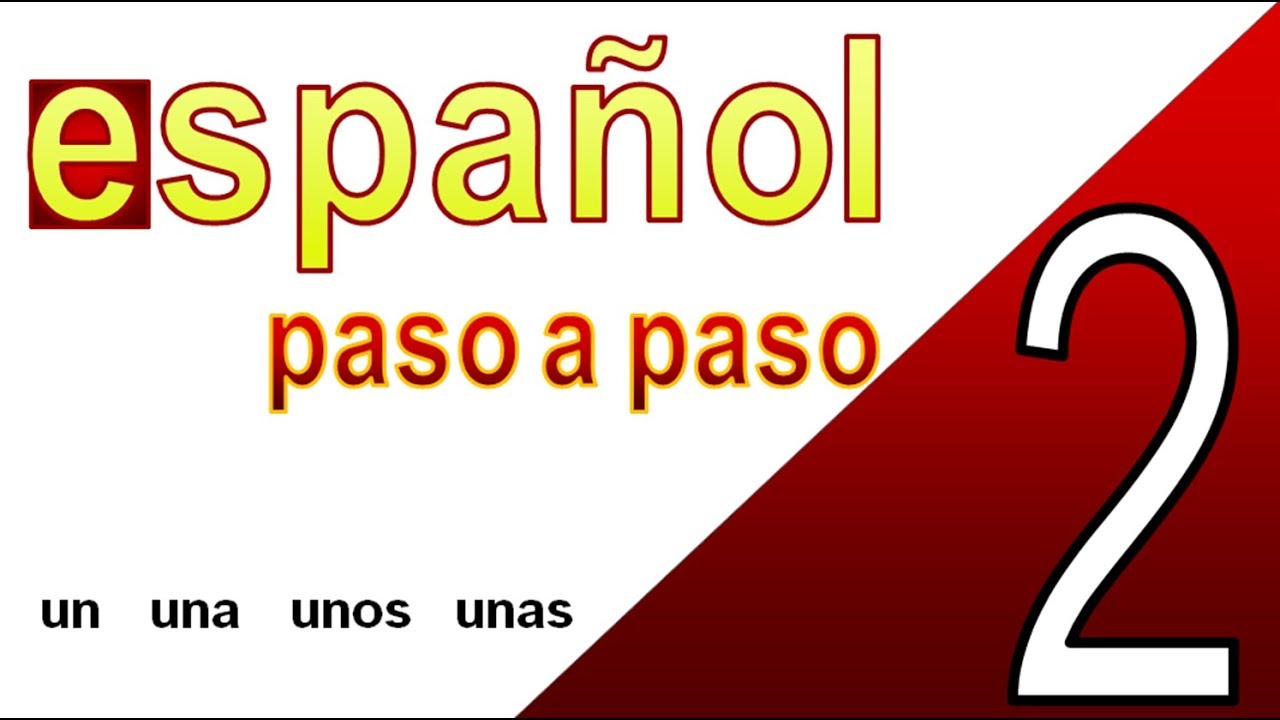 Espa&ntilde;ol 2 - un, una, unos, unas