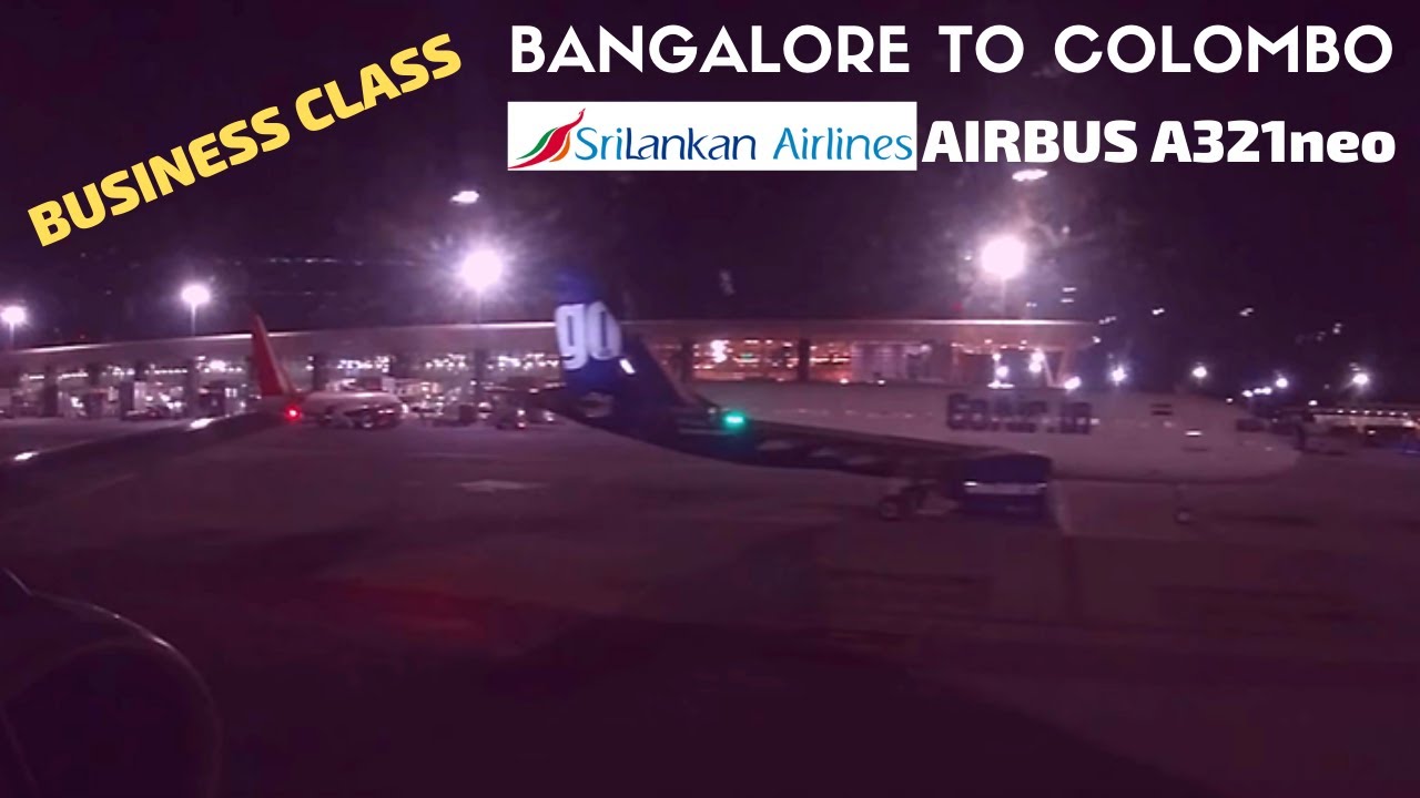 Sri Lankan Airlines : Bangalore to Colombo | (BUSINESS CLASS) | Airbus A321neo