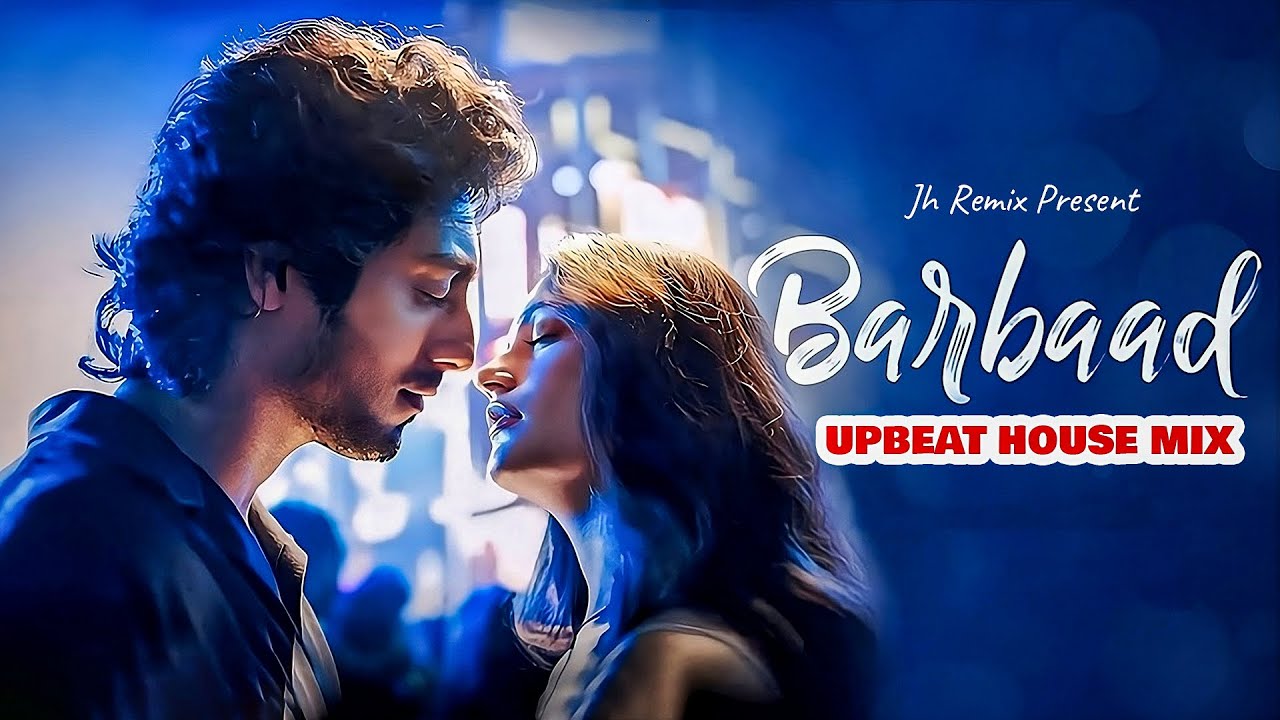 Barbaad Remix | Upbeat House Mix | Saiyaara | Ahaan Panday, Aneet Padda | Jubin Nautiyal | JH Remix