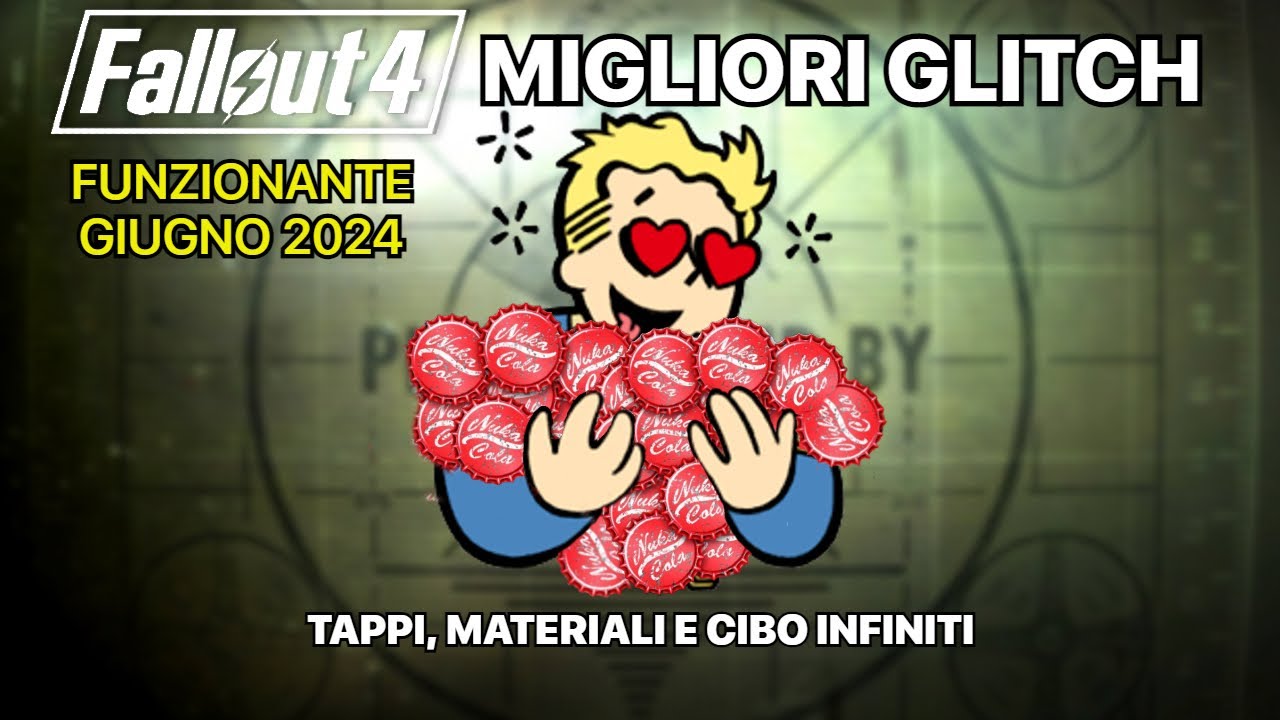 FALLOUT 4 Best Glitches TAPPI, MATERIALI E CIBO INFINITI *patch 25 aprile*