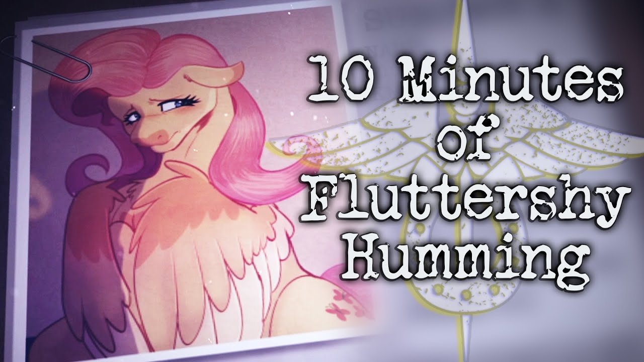 Fluttershy Humming for 10 Minutes