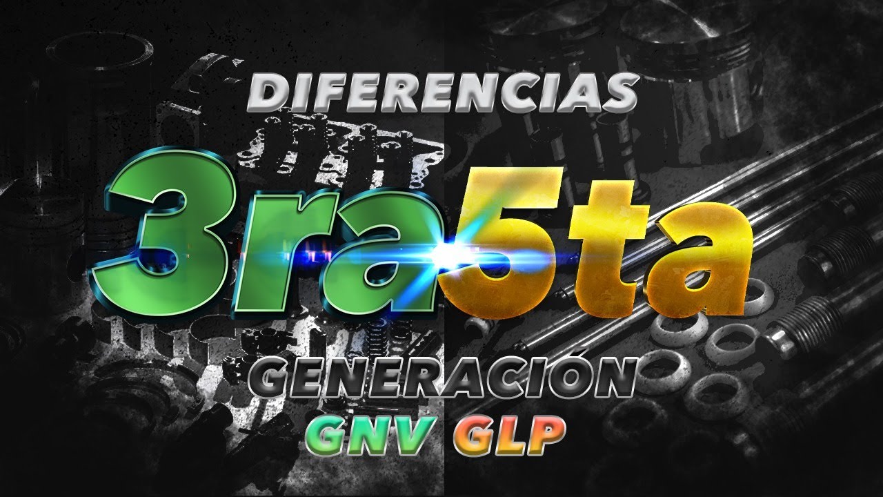 diferencias entre 3ra y 5ta generacion de gny y glp