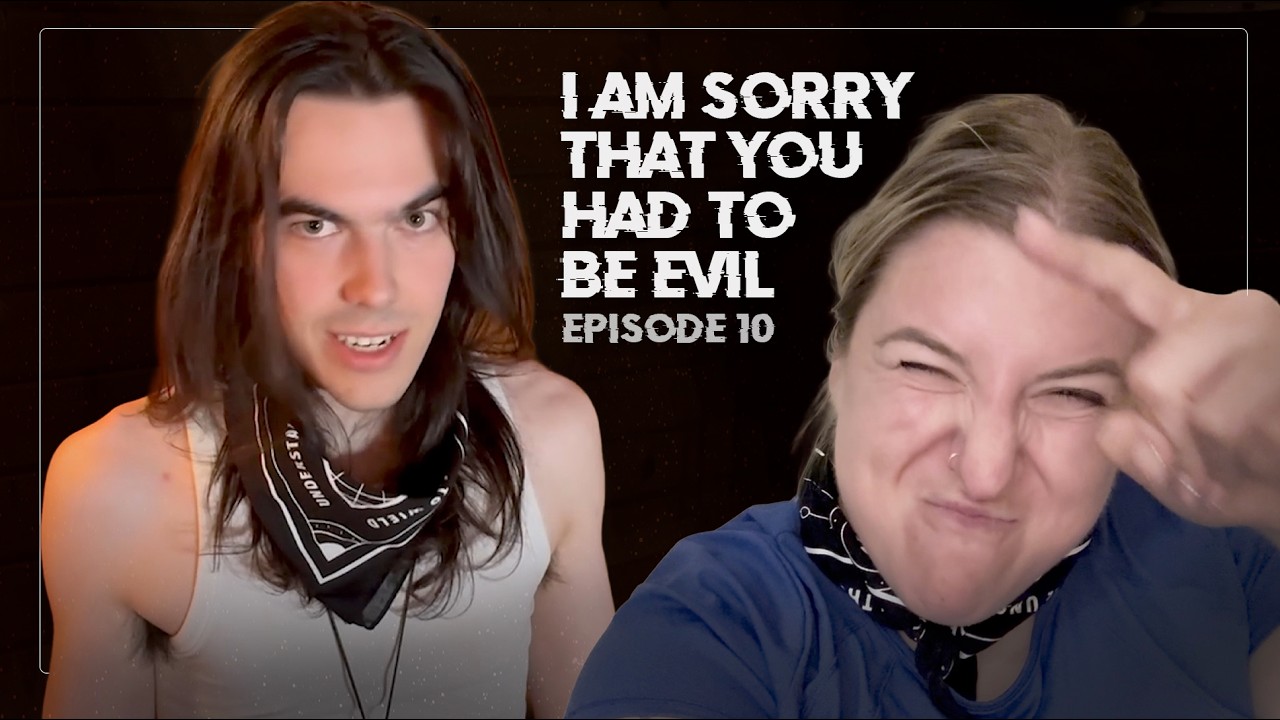 Episode 10: I Am Sorry That You Had to Be Evil!