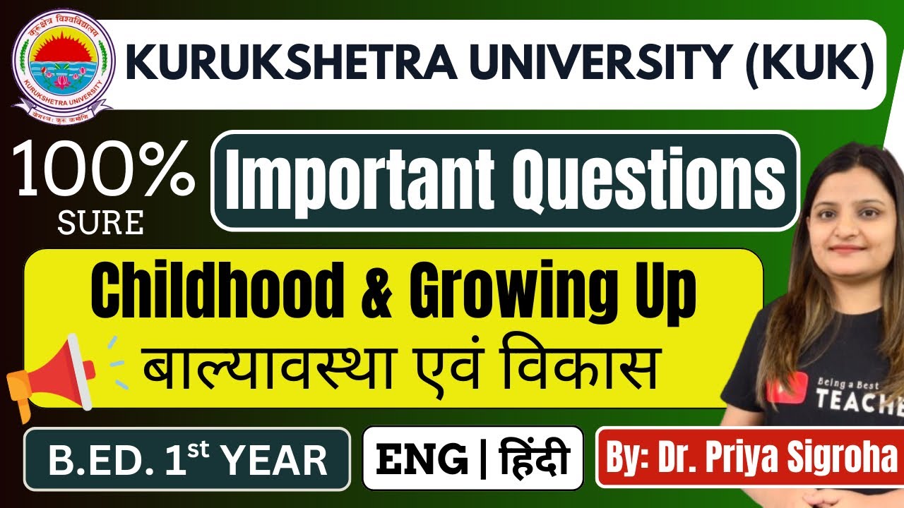 KUK Childhood and Growing Up Most Important Questions | B.ED. 1st year I Paper - 1