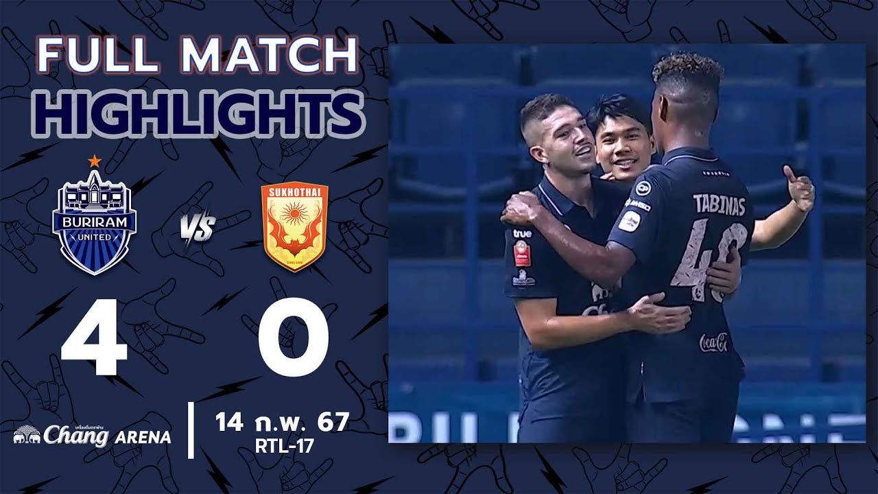 ไฮไลต์เต็ม (RTL-17) บุรีรัมย์ ยูไนเต็ด  4-0  สุโขทัย เอฟซี