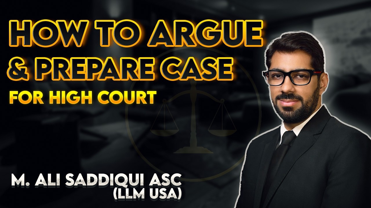 HOW TO ARGUE IN HIGH COURT: CASE PREPARATION : KNOW THE JUDGE ہائی کورٹ میں بحث کیسے کریں گے
