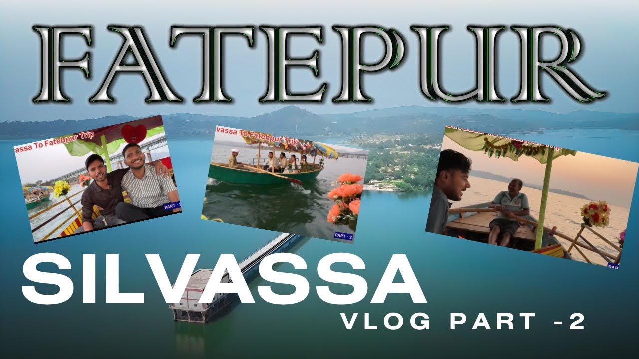 Fatehpur Boat Ride 😍 | Jungle Se Nadi Tak Safar | Silvassa Vlog Part 2#silvassa#vlog