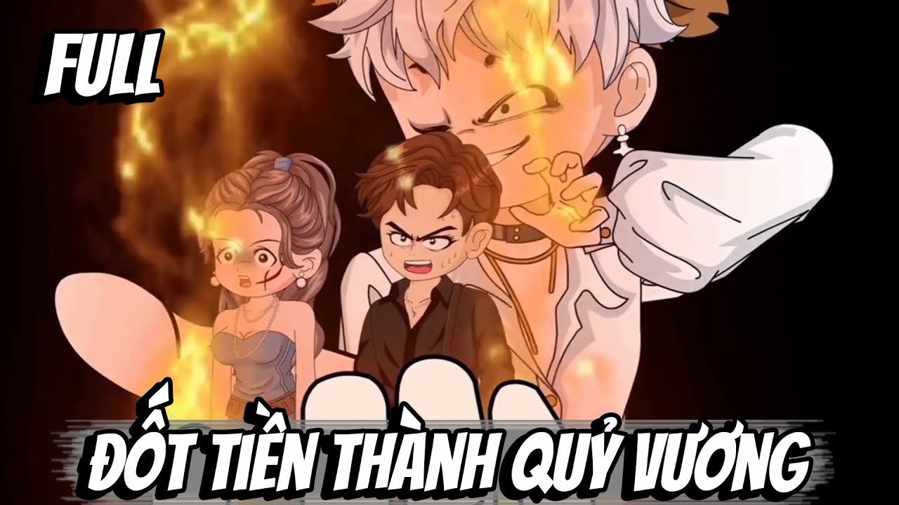 Full | Đốt Tiền Thành Quỷ Vương