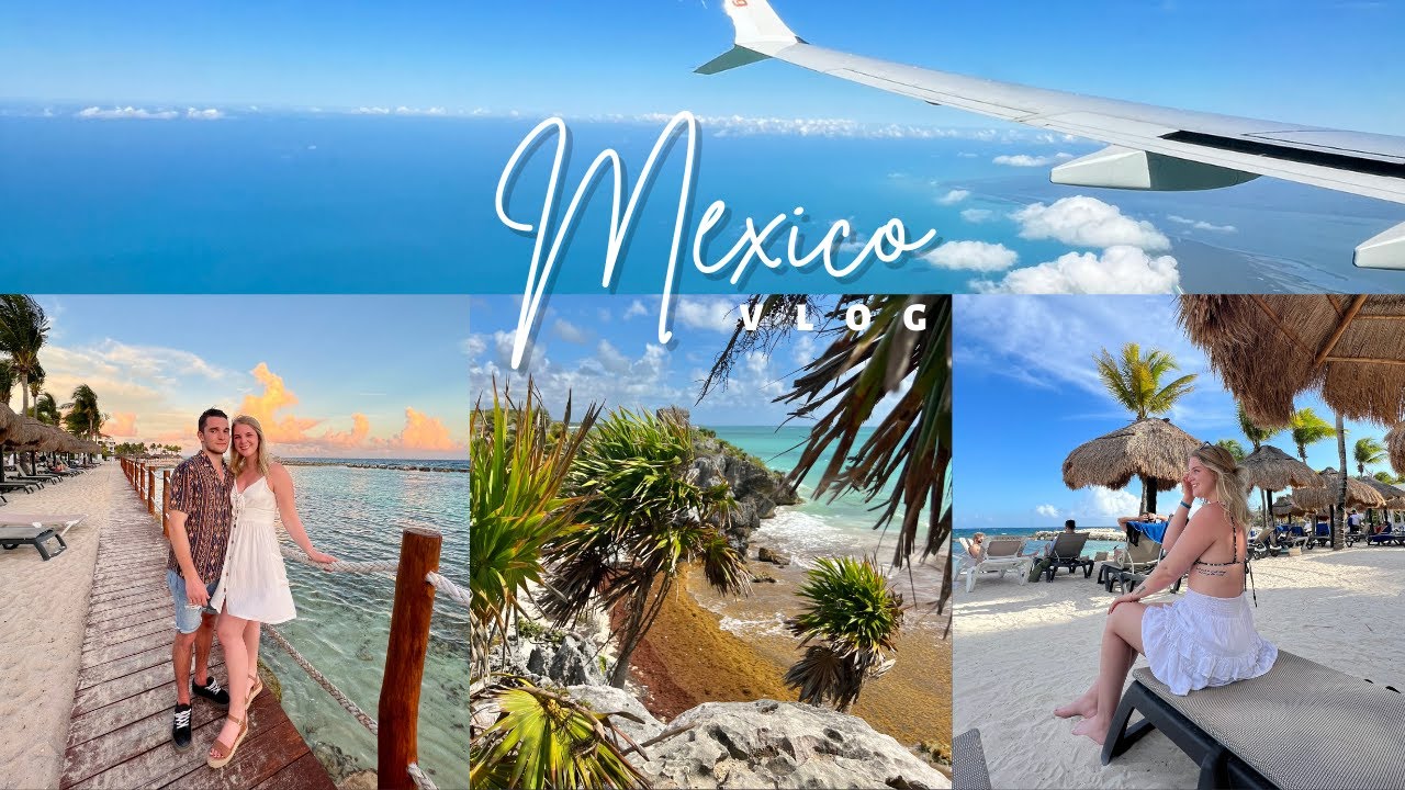A WEEK IN MEXICO | Our first all inclusive resort!