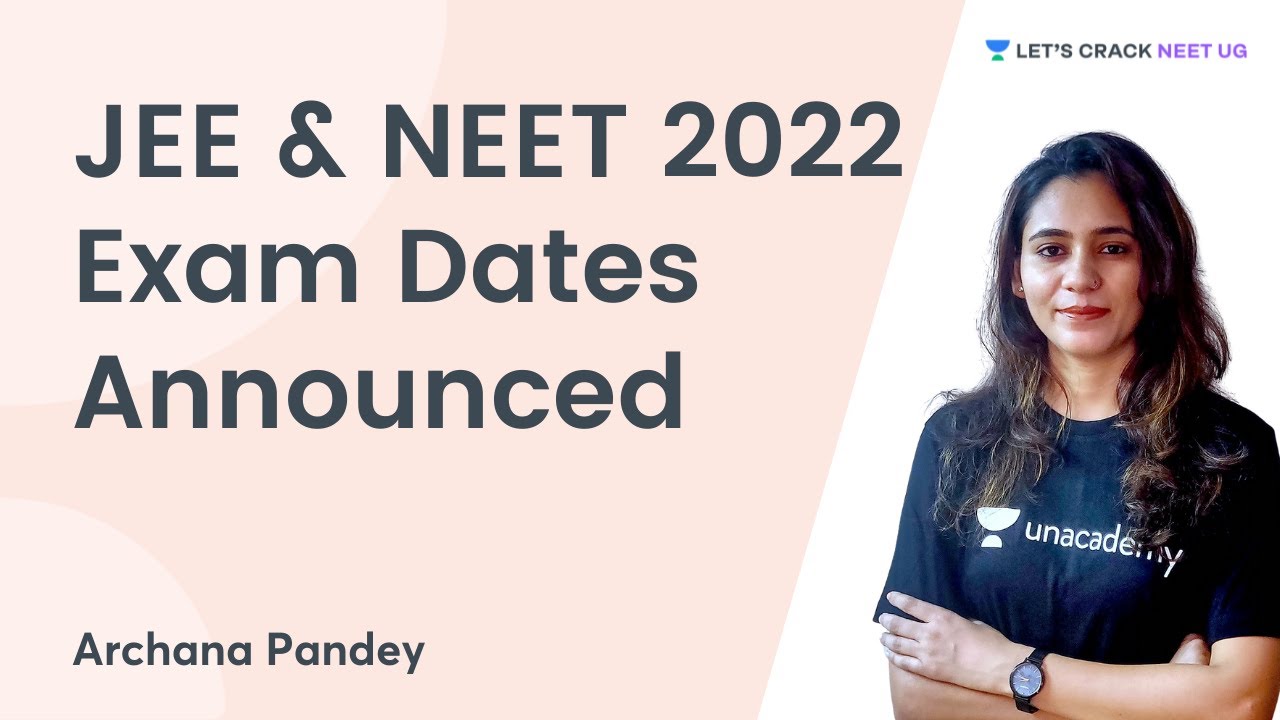 JEE & NEET 2022 Exam Dates Announced | Latest Update | Archana Pandey