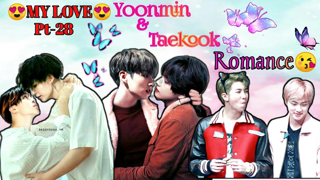 😍MY LOVE😍||PT-28||#namjin#yoonmin#taekook#lovestory