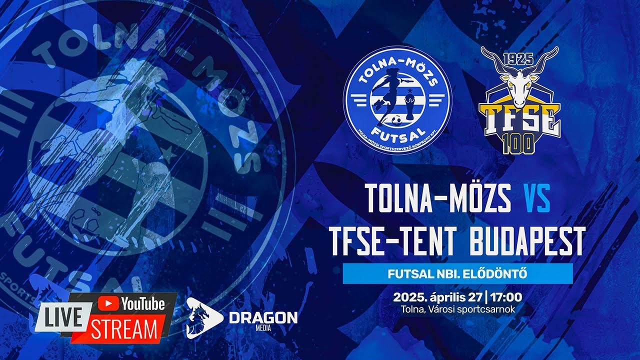 Tolna-Mözs - TFSE-Tent Budapest || Futsal NBI 2025 Elődöntő || 2. mérkőzés (élő közvetítés)