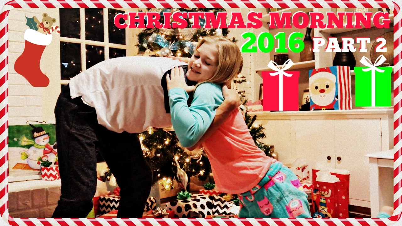 CHRISTMAS MORNING 2016: OPENING PRESENTS PART 2