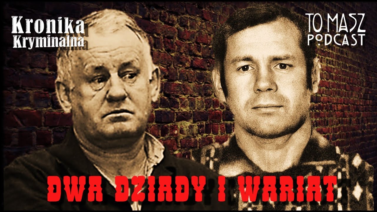zwaśniony Dziad i Wariat – Wiesław i Henryk Niewiadomski |Polskie Oprychy|Kronika Kryminalna Podcast