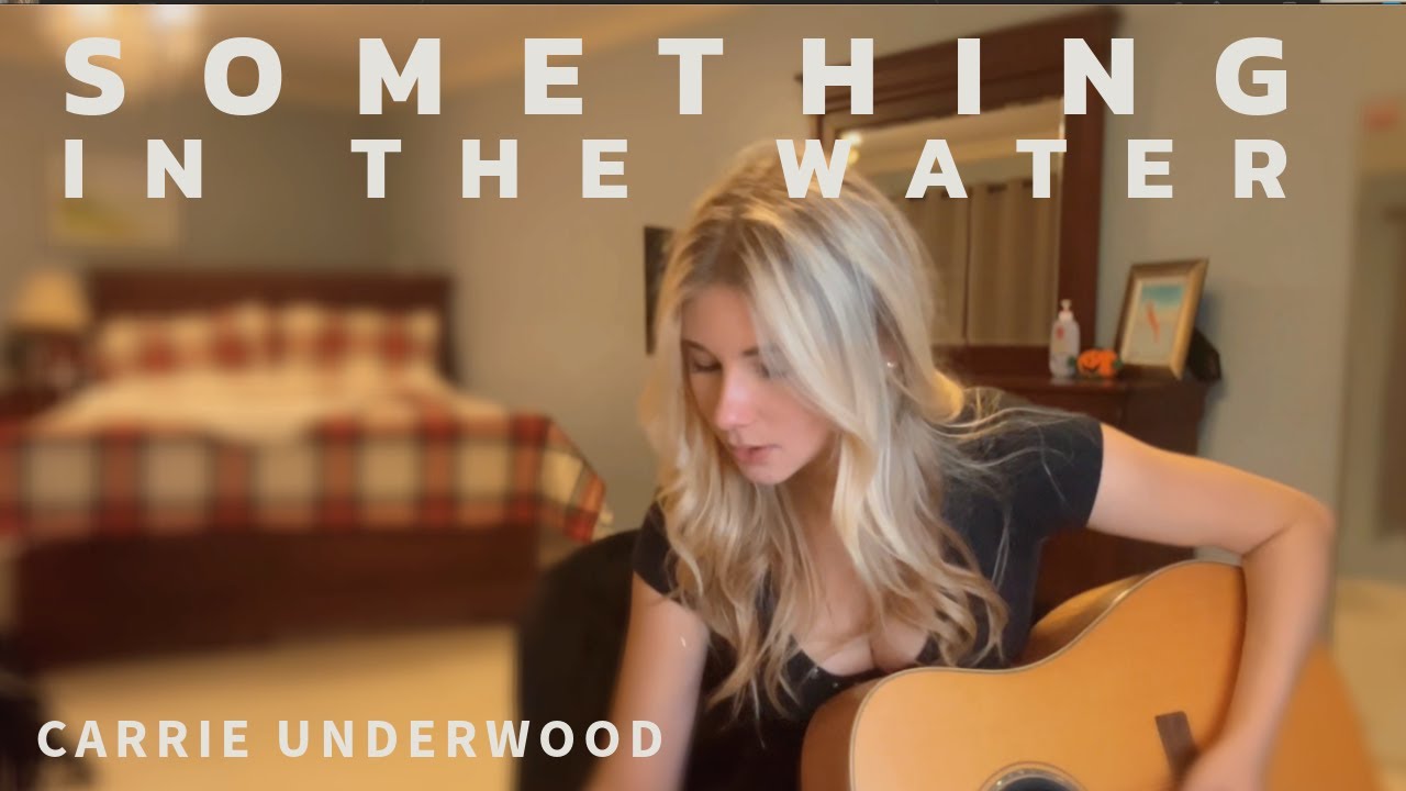 Something In The Water - Madelyn Rose (Carrie Underwood)