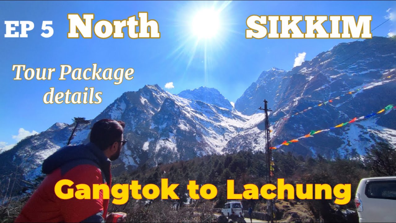 Gangtok Tourist Places | Gangtok to Lachung- Cheapest North Sikkim Tour Package | Gangtok Tour Plan