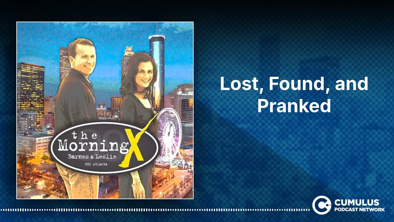 Lost, Found, and Pranked | The Morning X with Barnes & Leslie