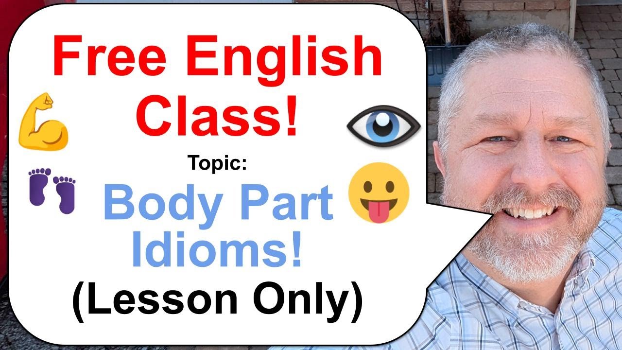 Let's Learn English! Topic: Body Part Idioms! 😛👣👁️ (Lesson Only)