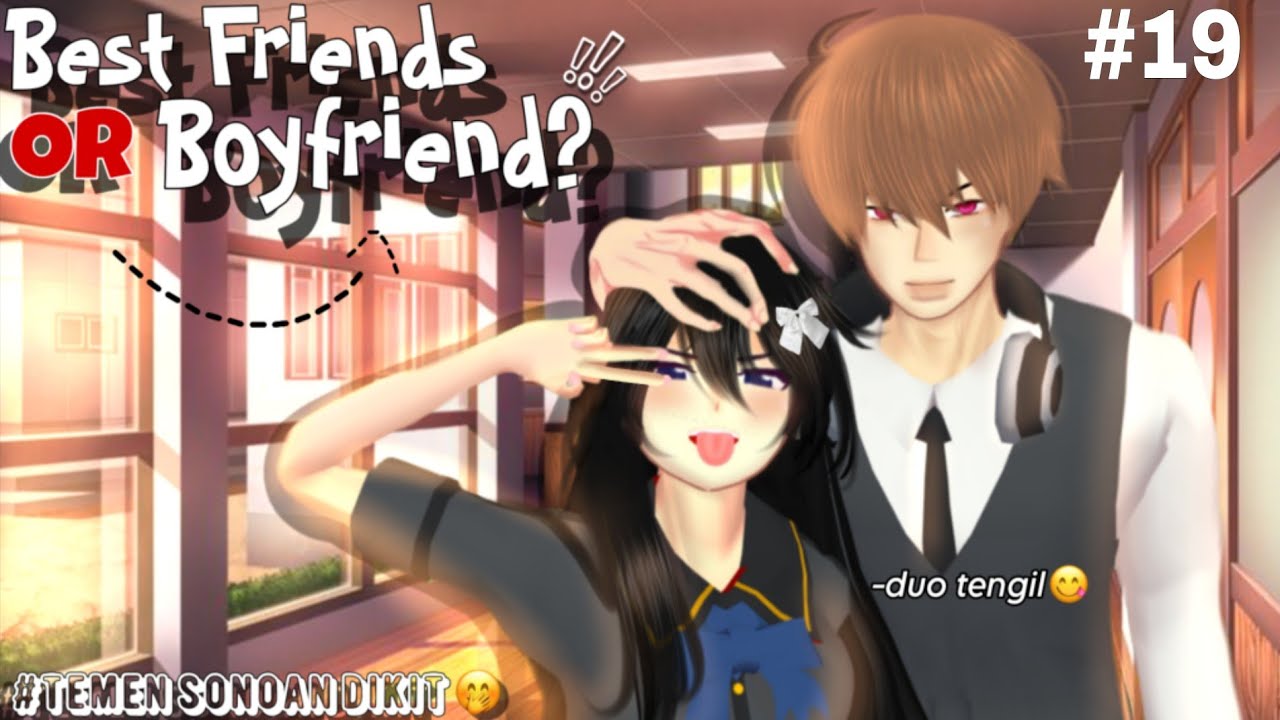 BEST FRIEND  OR BOYFRIEND? #19 [udh jadi boyfriend coyy] DRAMA SAKURA SCHOOL SIMULATOR 