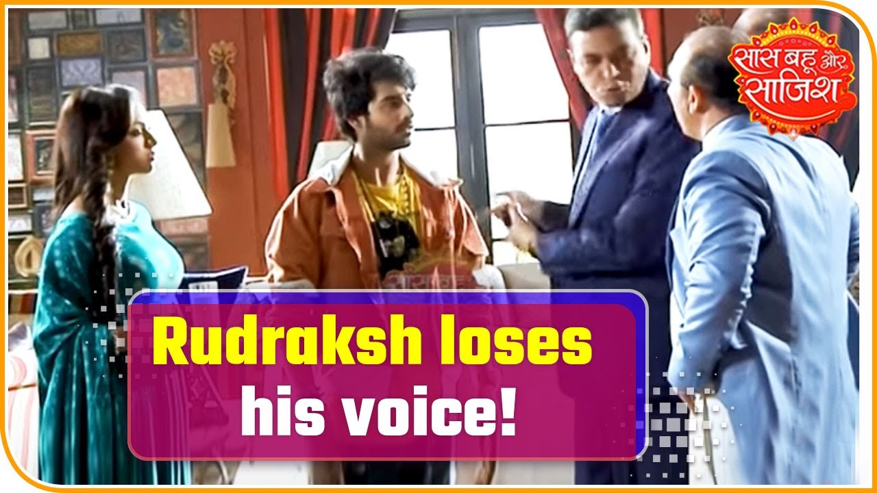 Yeh Hai Chahatein: Rudraksh Loses His Voice! | Saas Bahu Aur Saazish
