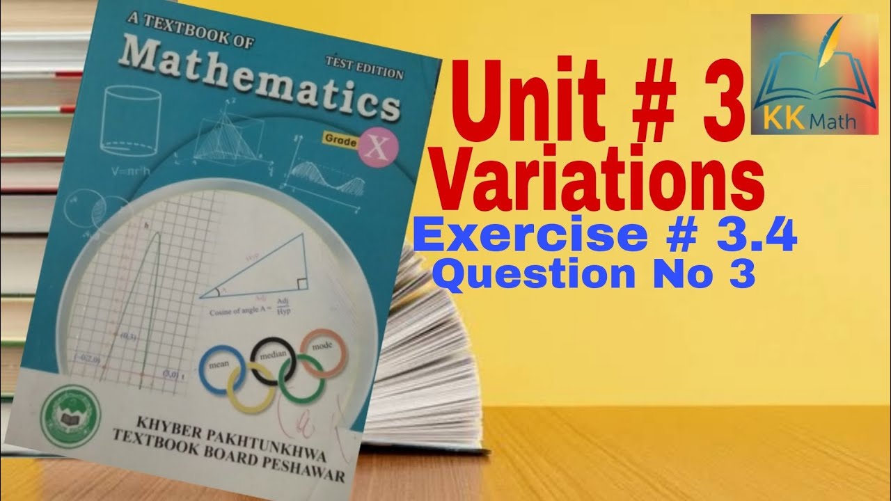 kpk board 10 class math unit 3 Variations  Exercise 3.4 Question no 3 @KK Maths