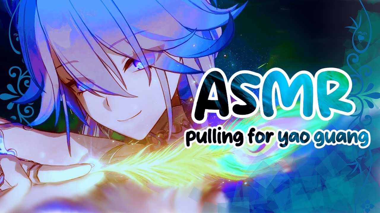 hsr asmr┊꧁pulling for yao guang꧂ 🦚 (close whispers)