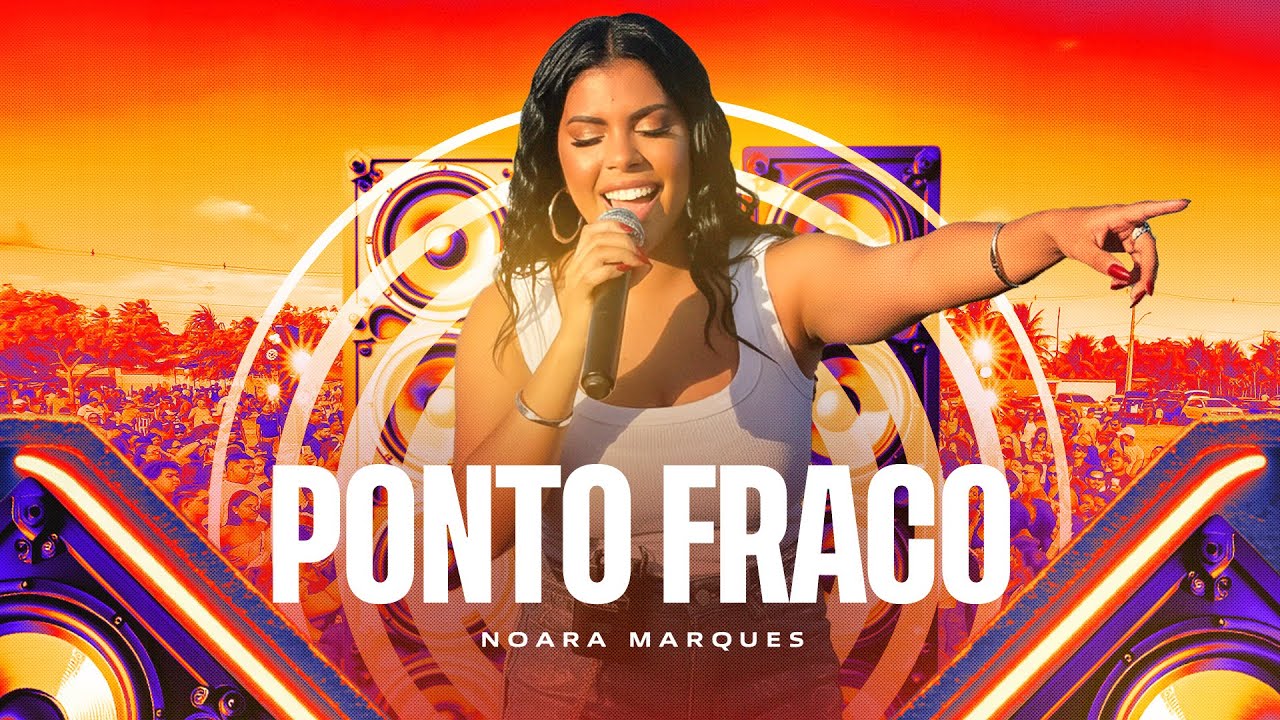 Noara Marques - Ponto Fraco (Paredão do Brega)