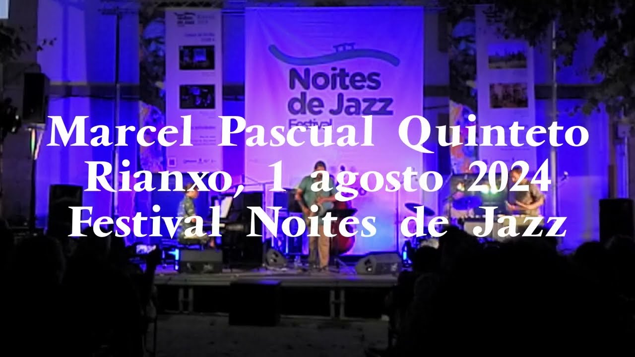 Marcel Pascual Quinteto - Resumen concierto 1 agosto 2024 Rianxo