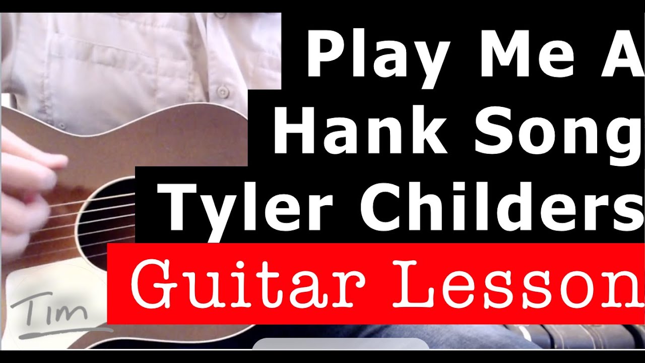Tyler Childers Play Me A Hank Song Guitar Lesson, Chords, and Tutorial