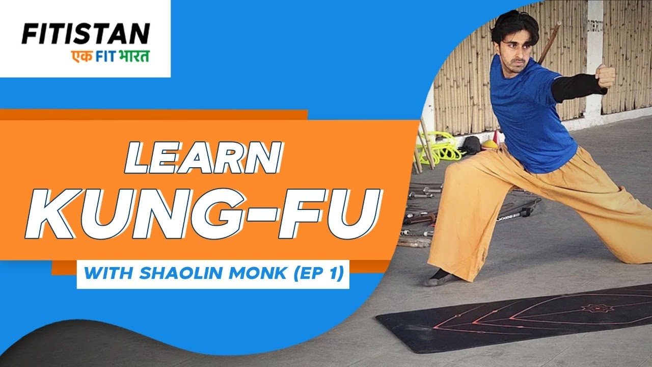 Basics Of Kung-Fu With Warrior Monk Harshh Verma | EP 1| Fitistan &ndash; Fit Bharat