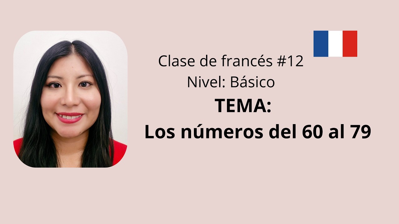 Clase de francés #12  Los números  del 60 al 79