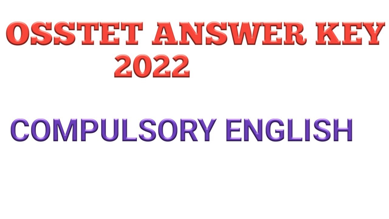 OSSTET EXAM 2022 ANSWER KEY#OSSTET ANSWER KEY 2022#OSSTET 2022#OSSTET ANSWER KEY 2022  ENGLISH