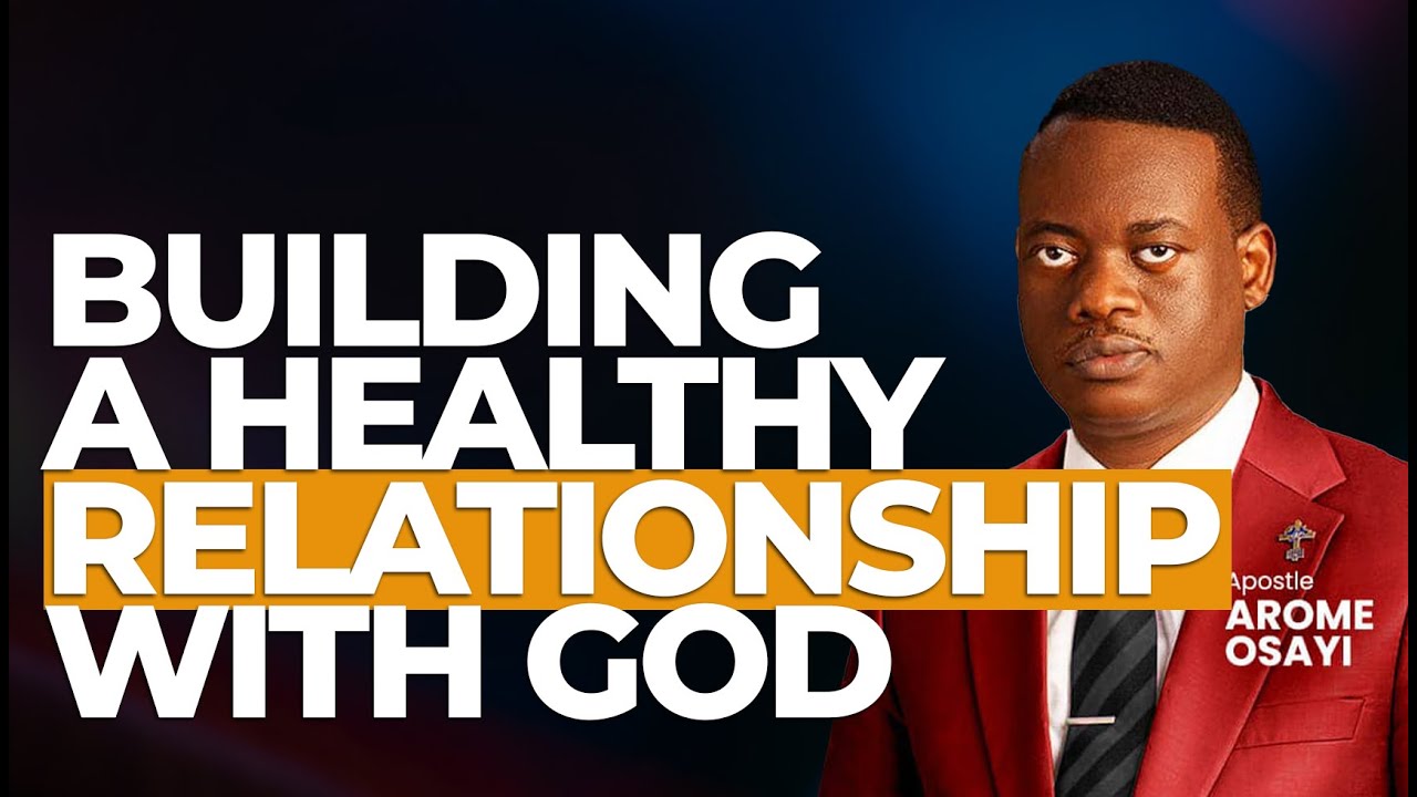 [FULL SERMON] BUILDING RELATIONSHIP WITH GOD ll APOSTLE AROME OSAYI