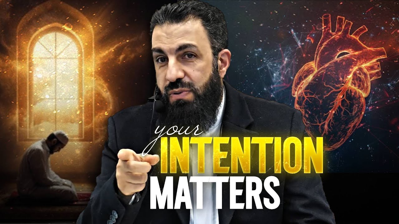 The Importance Of Your Intentions | Belal Assaad
