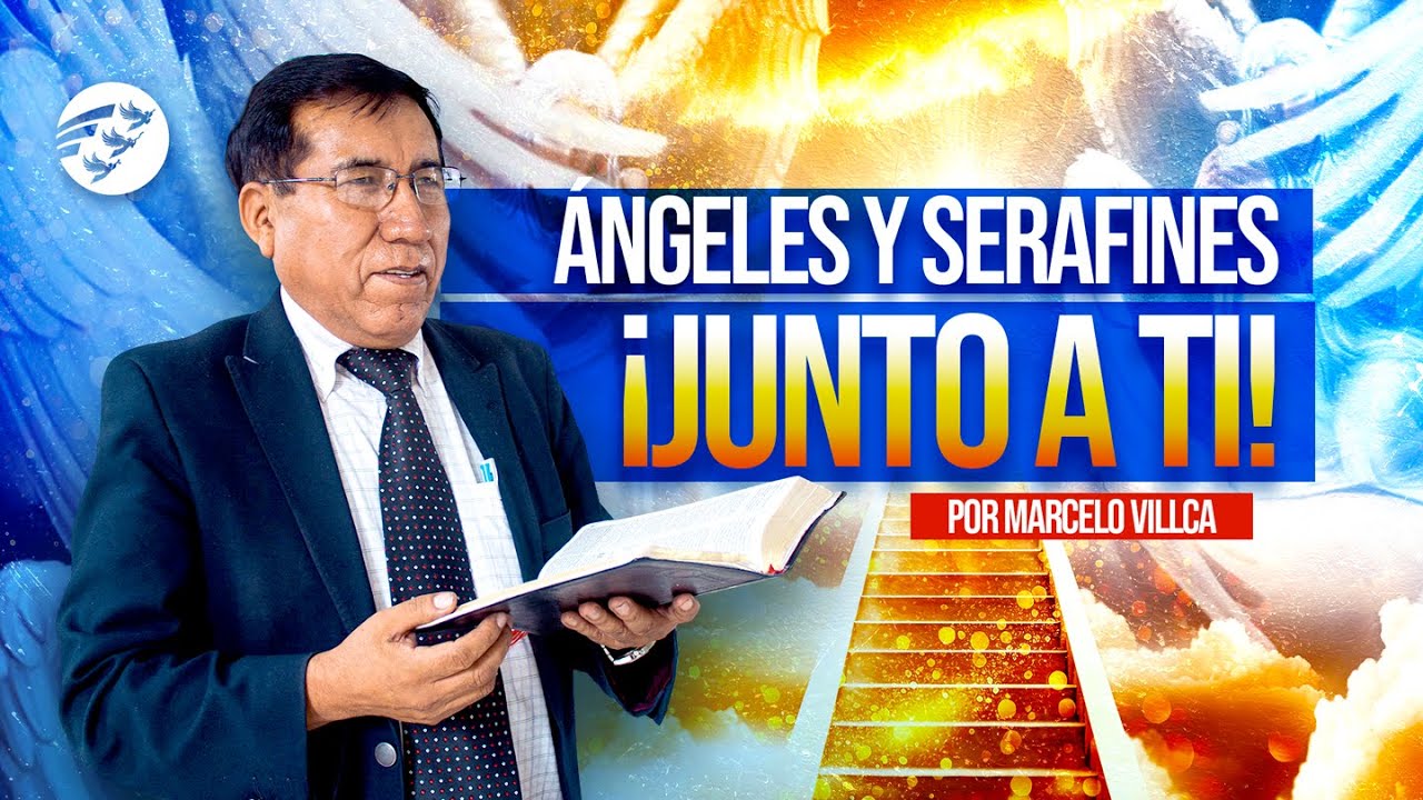 Ángeles, SERAFINES y QUERUBINES JUNTO a Ti  - La escalera que se hizo carne I Marcelo Villca