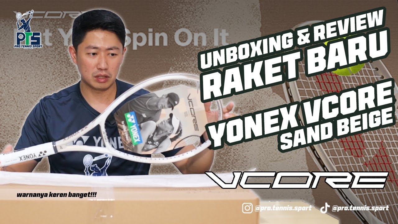 [REVIEW] UNBOXING Raket Baru!! YONEX VCORE 100L-SAND BEIGE. Langsung kita TEST DRIVE!! 