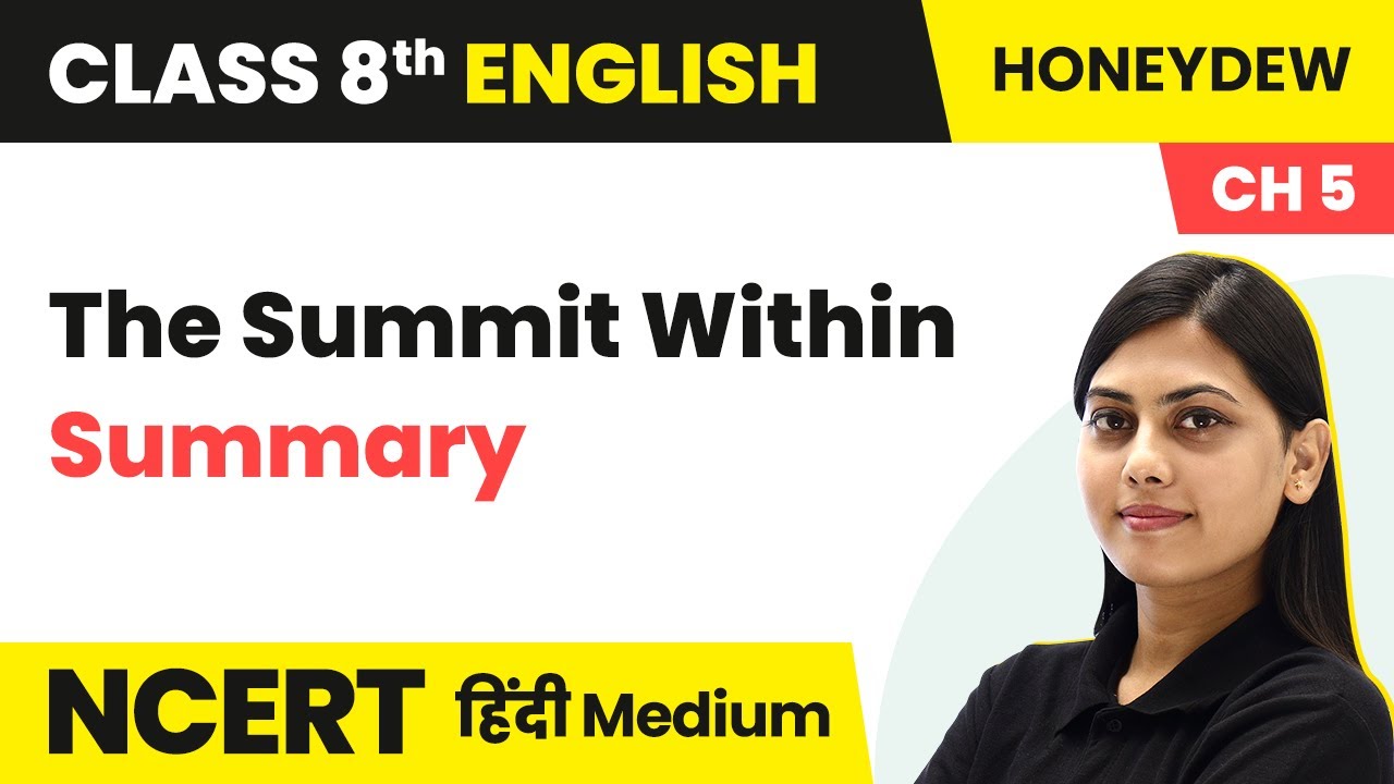 The Summit Within - Summary | NCERT/CBSE | Class 8 English Hindi Medium