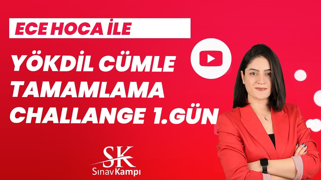 ECE HOCA İLE CÜMLE TAMAMLAMA CHALLENGE 1.GÜN I 2022 AĞUSTOS YÖKDİL SOSYAL