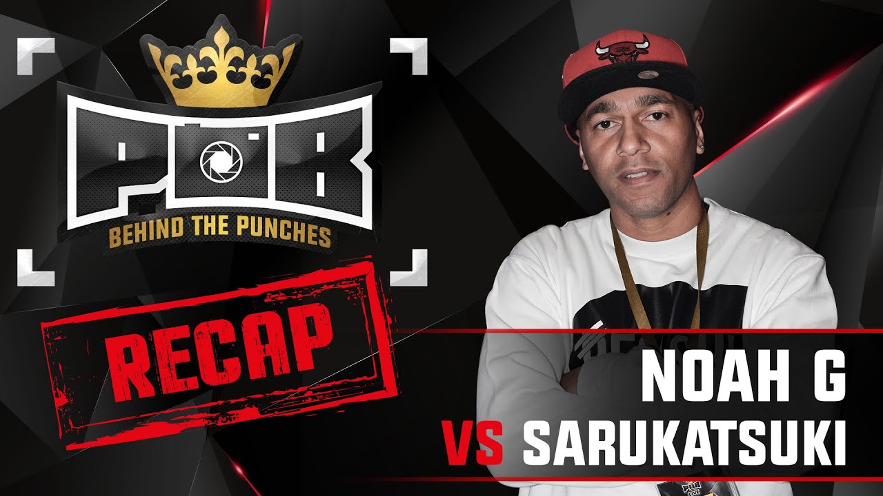 Noah-G  Recap vs Sarukatsuki - Behind The Punches POB LIVE 11 Oktober