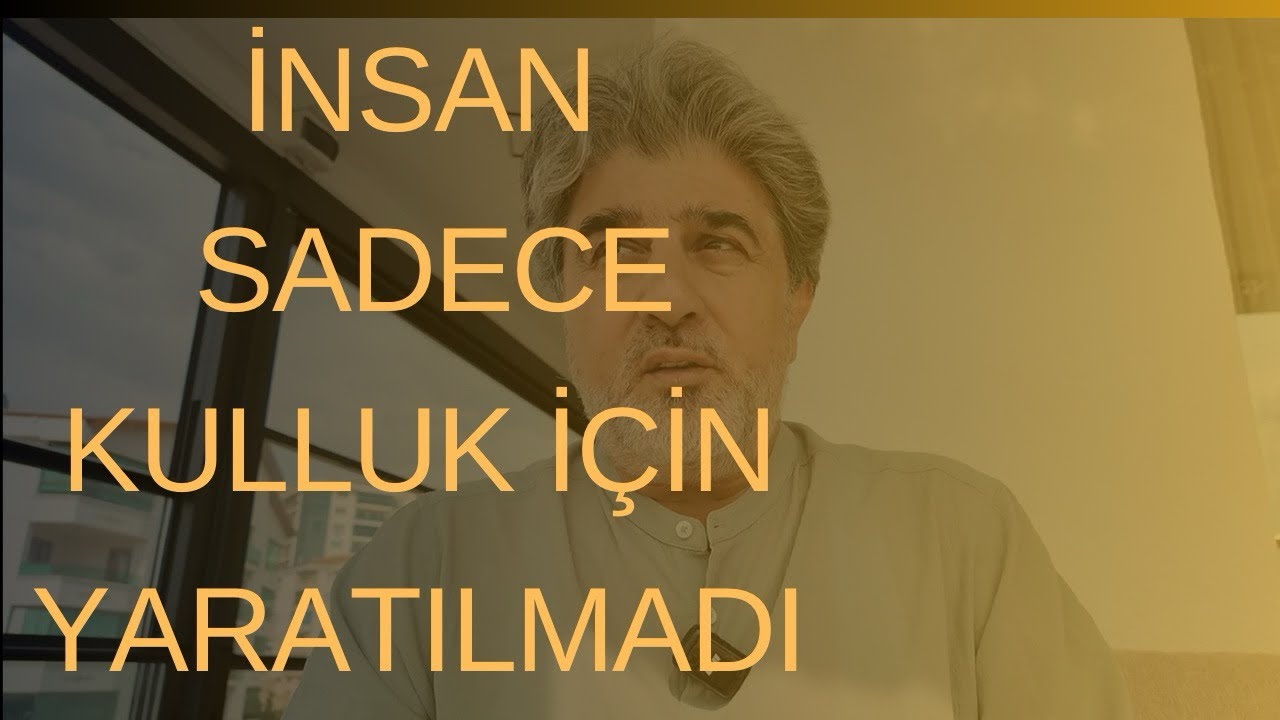 İnsan sadece kulluk için YARATILMADI ! | Abdurrahim Güçlü