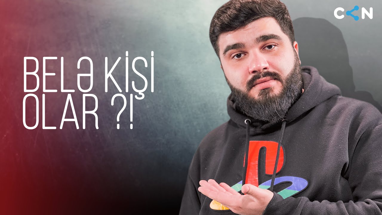 Nə yalan deyim, belə kişi olar?