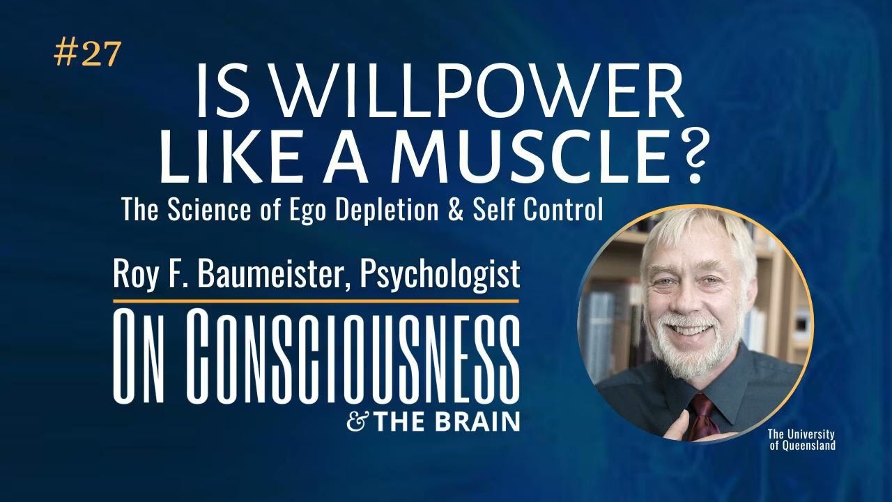 #27 — Is Willpower Like Muscle Power? with Roy F. Baumeister