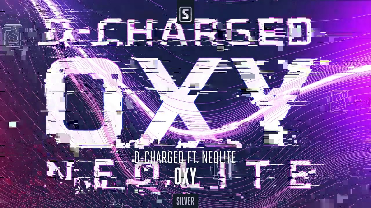 D-Charged ft. Neolite - OXY (Official Audio)