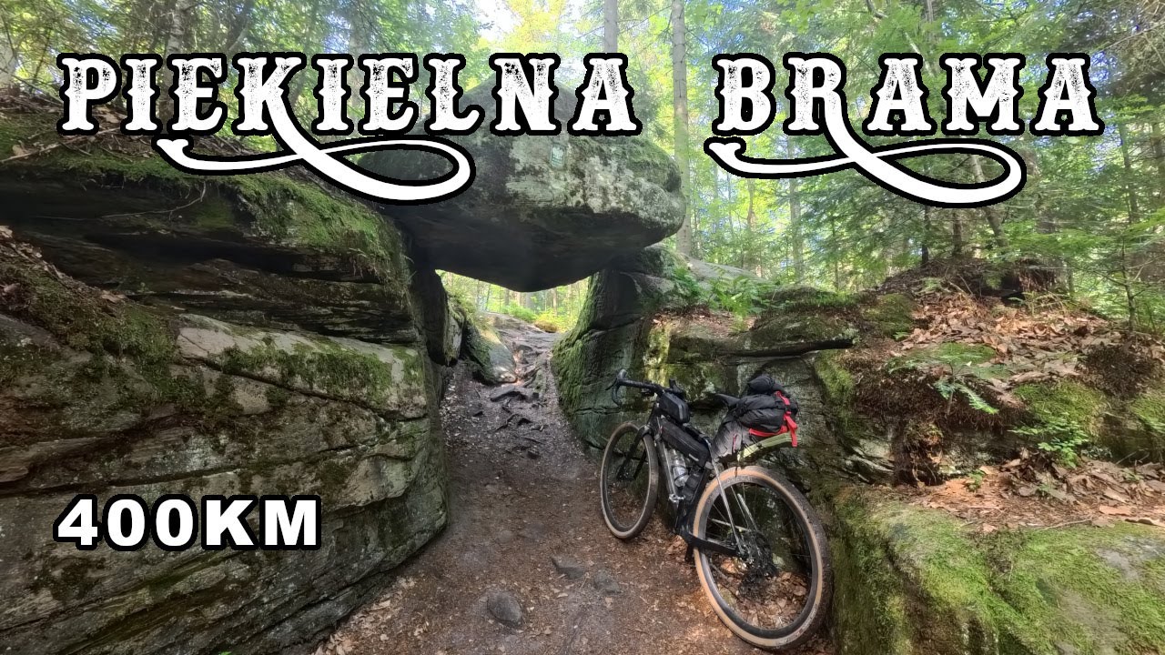 Piekielna Brama - 400km gravelowej przygody