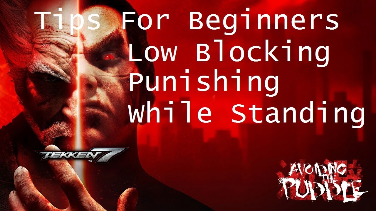 Tekken 7 Tips for Beginners: Blocking Lows, Punishing, While Standing