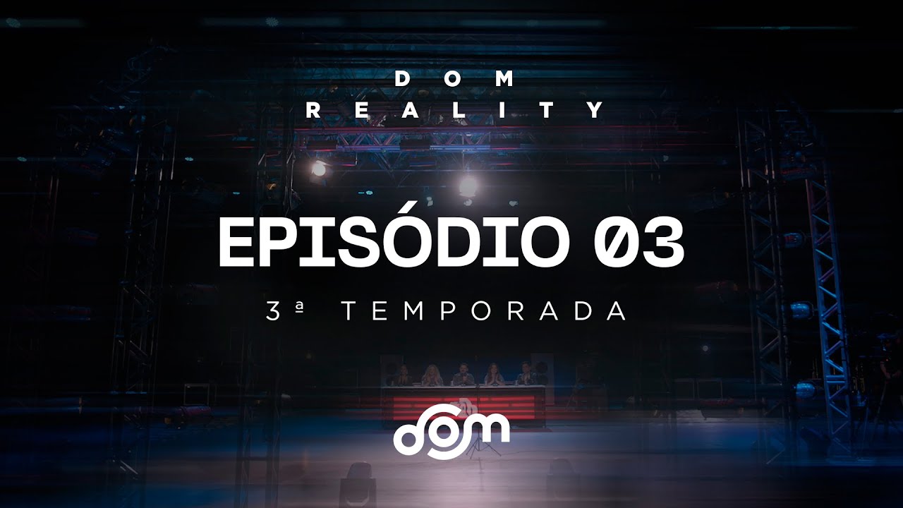 Dom Reality - 3ª Temporada | Terceiro Episódio