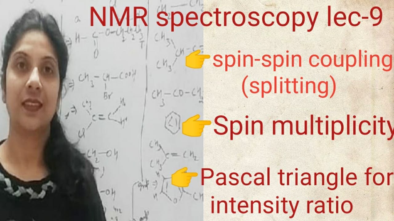 Spin-spin coupling||splitting of signals||spin multiplicity||pascal triangle for intensity ratio