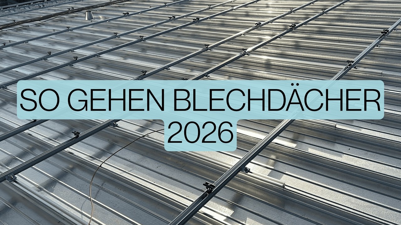 So gehen Blechdächer 2026 – schlank, präzise, PV-optimiert.
