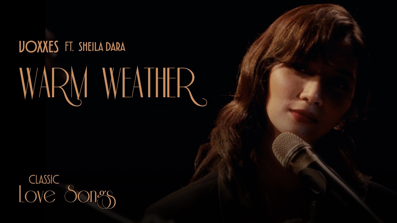 Voxxes - Warm Weather ft. Sheila Dara (Classic Love Songs Live)