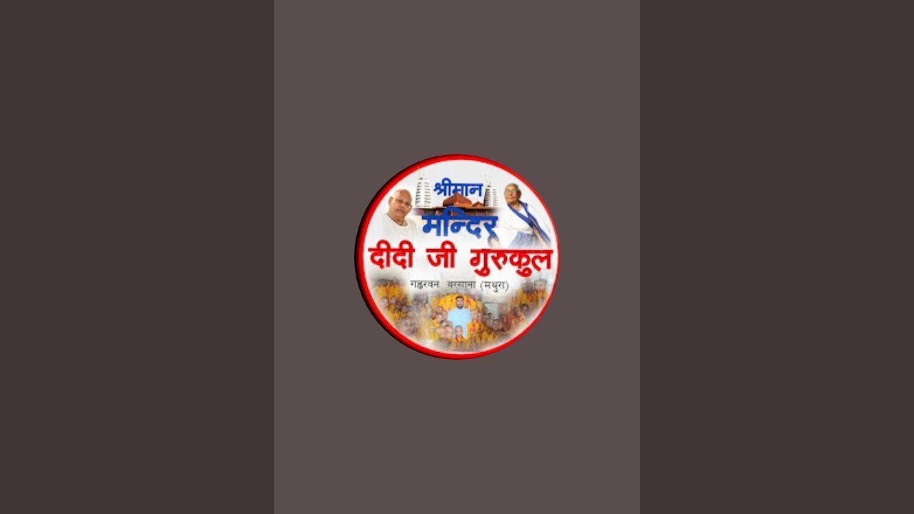 Didi ji gurukul maan mandir seva sansthan  is live